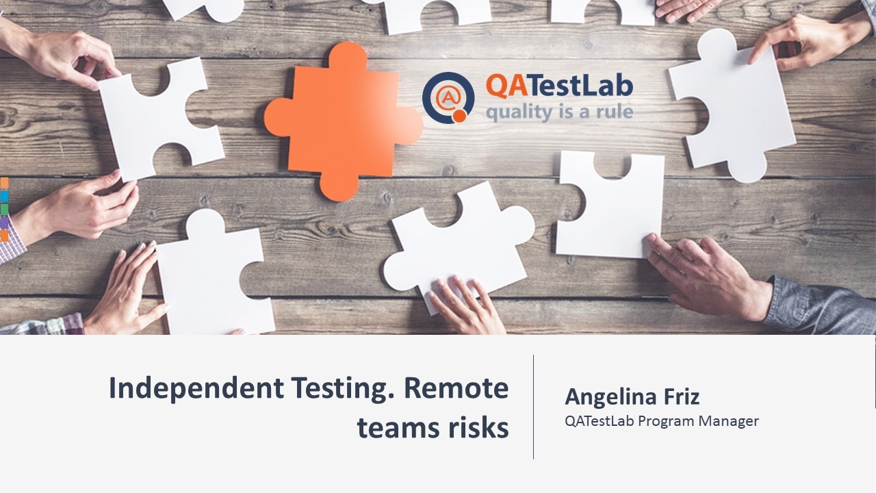 Independent testing. Remote teams risks