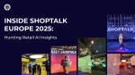 Inside Shoptalk Europe 2025 1