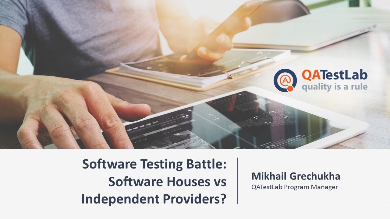 Software Testing Battle: Software Houses vs Independent Providers?