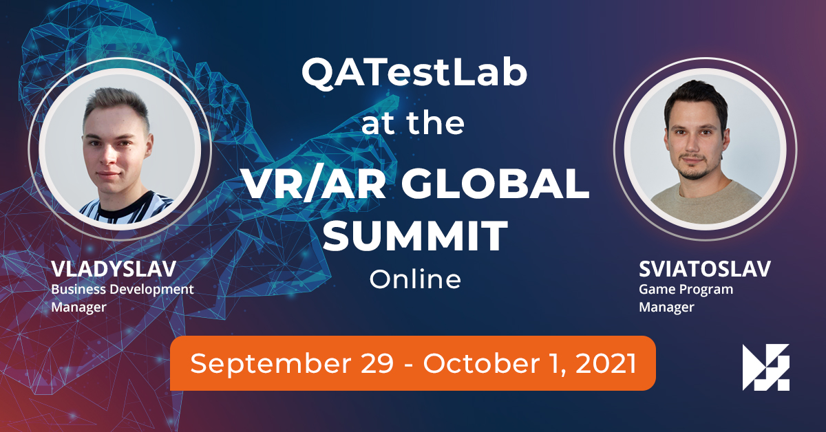 Highlights of QATestLab’s Participation at the VR/AR Global Summit 2021