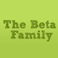 The Beta Family